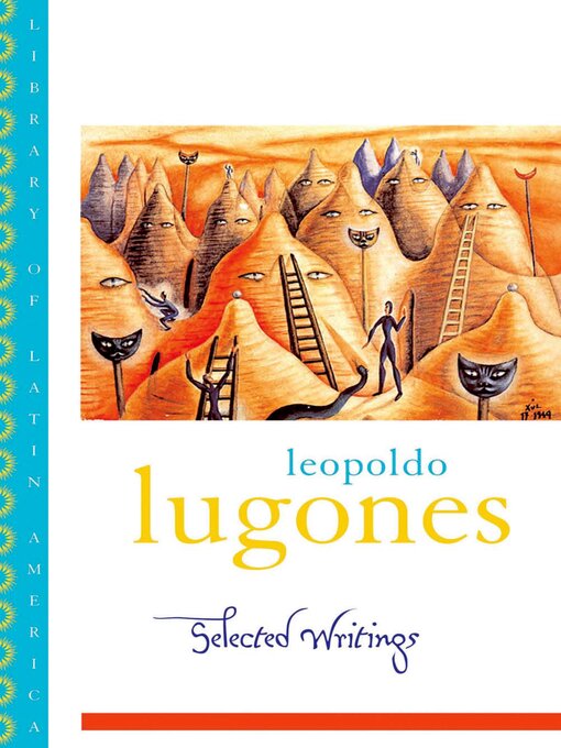 Title details for Leopold Lugones—Selected Writings by Leopoldo Lugones - Available